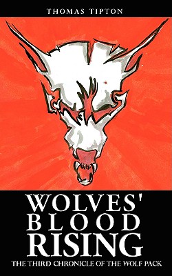 Wolves' Blood Rising: The Third Chronicle of the Wolf Pack