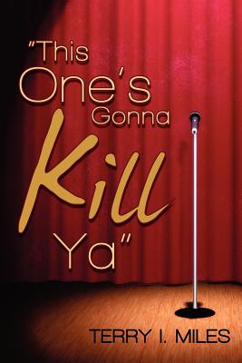 "This One's Gonna Kill Ya!"