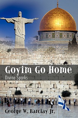 Goyim Go Home: Divine Sparks