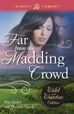 Far from the Madding Crowd: The Wild and Wanton Edition