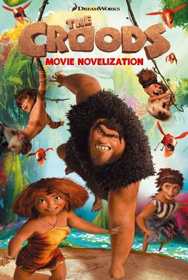 The Croods: Movie Novelization