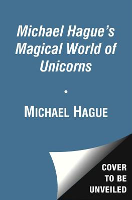 Michael Hague's Magical World of Unicorns