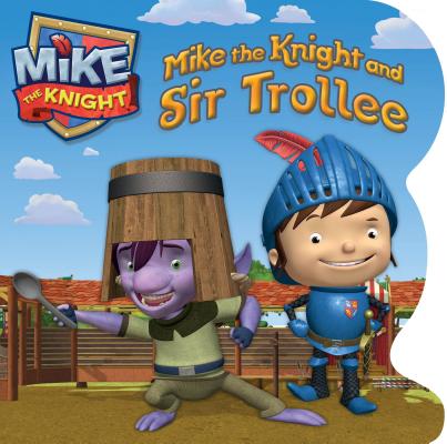 Mike the Knight and Sir Trollee