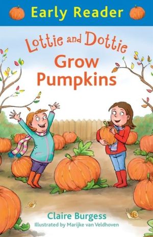 Lottie and Dottie Grow Pumpkins