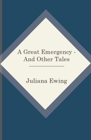 A Great Emergency - And Other Tales