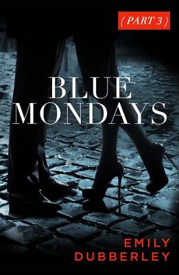 Blue Mondays Part Three
