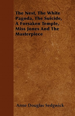 The Nest, The White Pagoda, The Suicide, A Forsaken Temple, Miss Jones And The Masterpiece