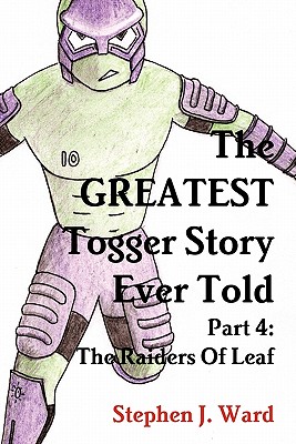 The Greatest Togger Story Ever Told - Part 4: The Raiders of Leaf