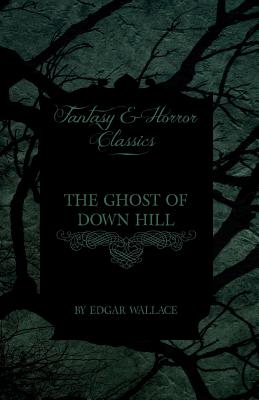 The Ghost Of Down Hill