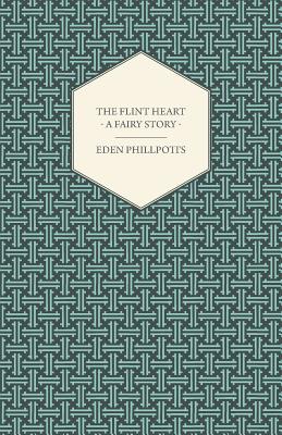 The Flint Heart - A Fairy Story