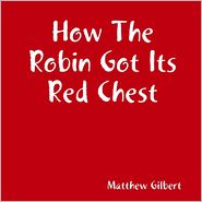 How the Robin Got Its Red Chest
