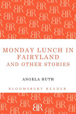Monday Lunch in Fairyland and Other Stories