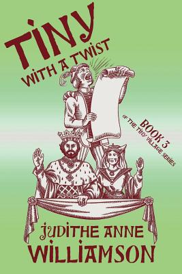 Tiny with a Twist: Book 3 of the Tiny Village Series