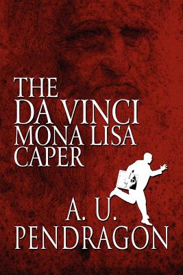 The Da Vinci Mona Lisa Caper