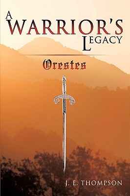 A Warrior's Legacy: Orestes