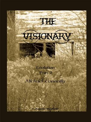 The Visionary: Evolution: Part 2 ? Michael Connolly