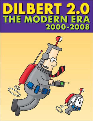 Dilbert 2.0: The Modern Era: 2001 TO 2008