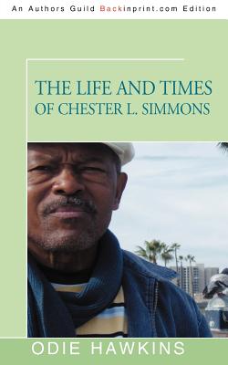 The Life And Times Of Chester L. Simmons