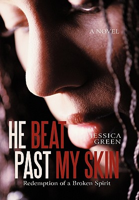 He Beat Past My Skin: Redemption of a Broken Spirit