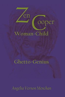 Zen Cooper: Woman-Child: Ghetto-Genius