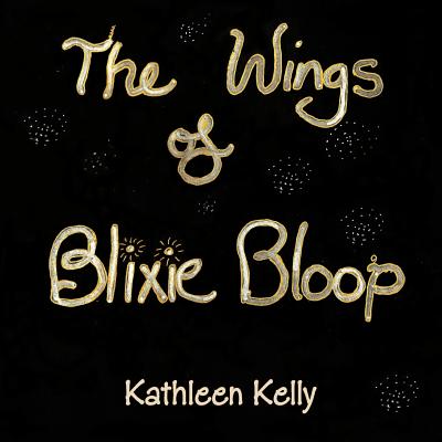 The Wings of Blixie Bloop