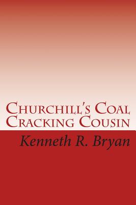 Churchill's Coal Cracking Cousin