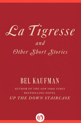 La Tigresse: and Other Short Stories