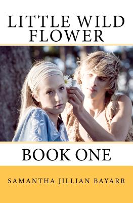 Little Wild Flower: Book One