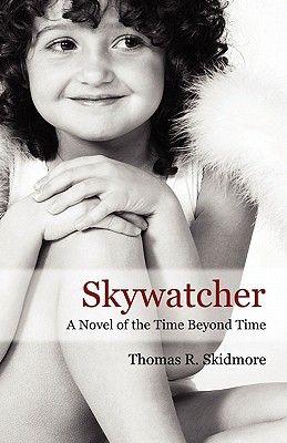 Skywatcher: A Novel of the Time Beyond Time