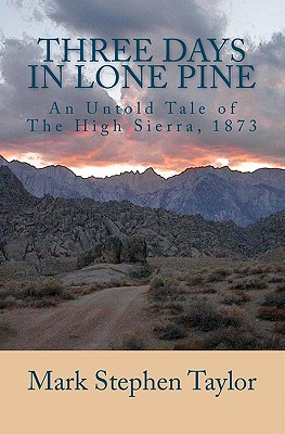 Three Days in Lone Pine