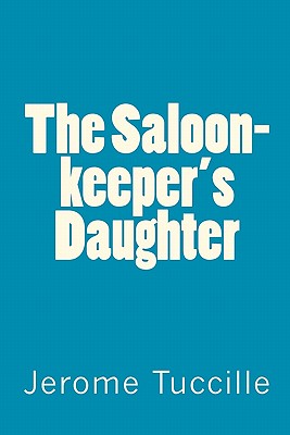 The Saloon-keeper's Daughter