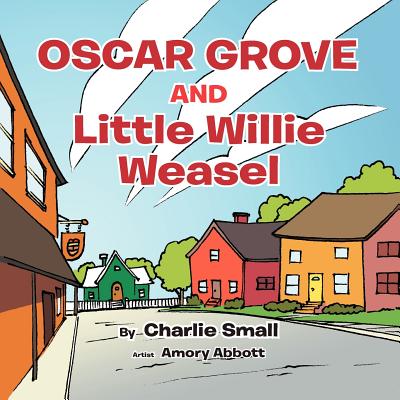 Oscar Grove and Little Willie Weasel