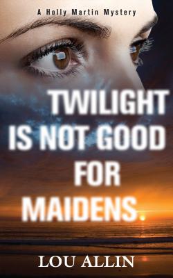 Twilight Is Not Good for Maidens