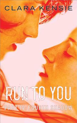 Run to You: Fourth Shadow