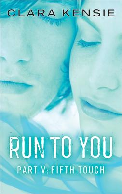 Run to You: Fifth Touch