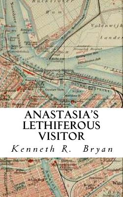 Anastasia's Lethiferous Visitor