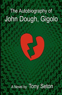 The Autobiography of John Dough, Gigolo