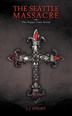 The Seattle Massacre: The Ripper Case Series