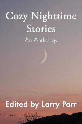 Cozy Nighttime Stories: An Anthology