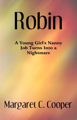 Robin; A Young Girl's Nanny Job Turns Into a Nightmare
