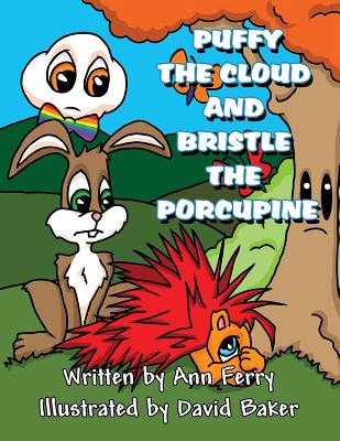Puffy the Cloud and Bristle the Porcupine
