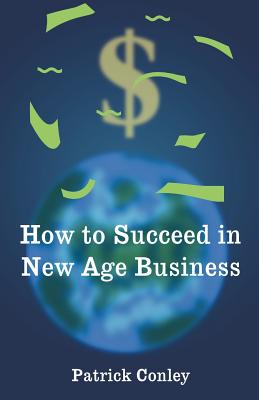 How to Succeed in New Age Business