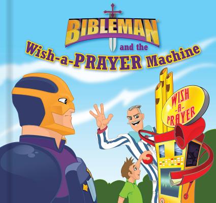 Bibleman and the Wish-A-Prayer Machine