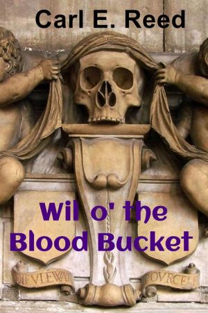 Wil o' the Blood Bucket