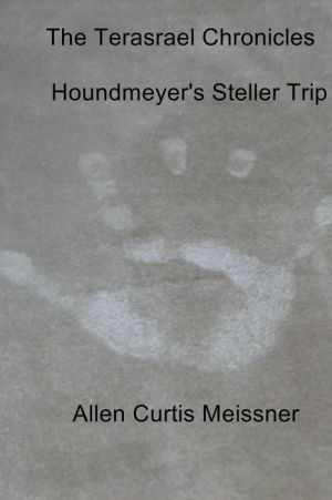 The Terasrael Chronicles: Houndmeyer's Steller Trip
