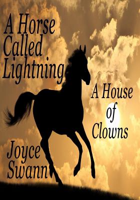 A Horse Called Lightning, a House of Clowns