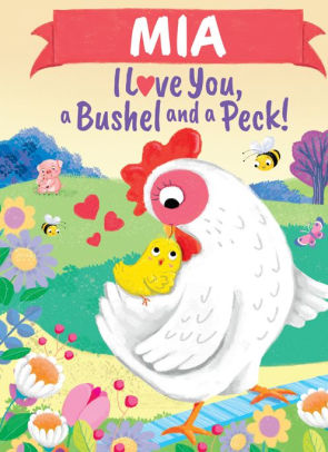 Mia I Love You, a Bushel and a Peck!