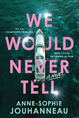We Would Never Tell