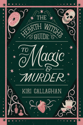 The Hearth Witch's Guide to Magic & Murder