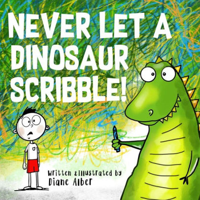 Never Let a Dinosaur Scribble
